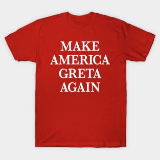 Make America Greta Again T-Shirt